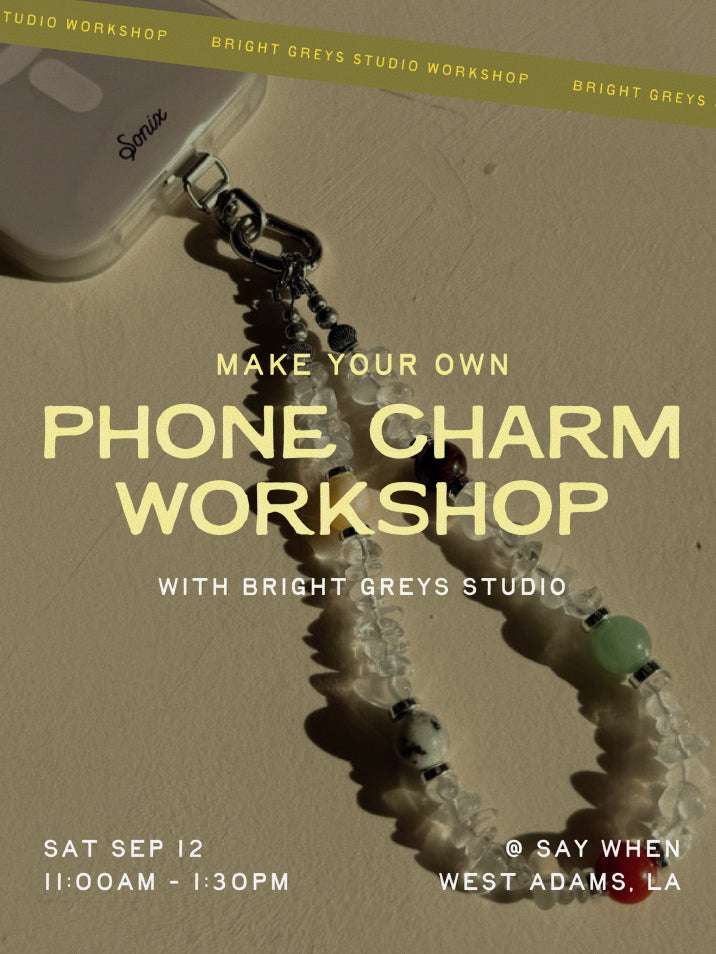 Promotional graphic for a phone charm workshop, showing a beaded phone strap with a clear phone case attached on a beige surface. Large text reads 'MAKE YOUR OWN PHONE CHARM WORKSHOP WITH BRIGHT GREYS STUDIO,' with additional event details at the bottom.